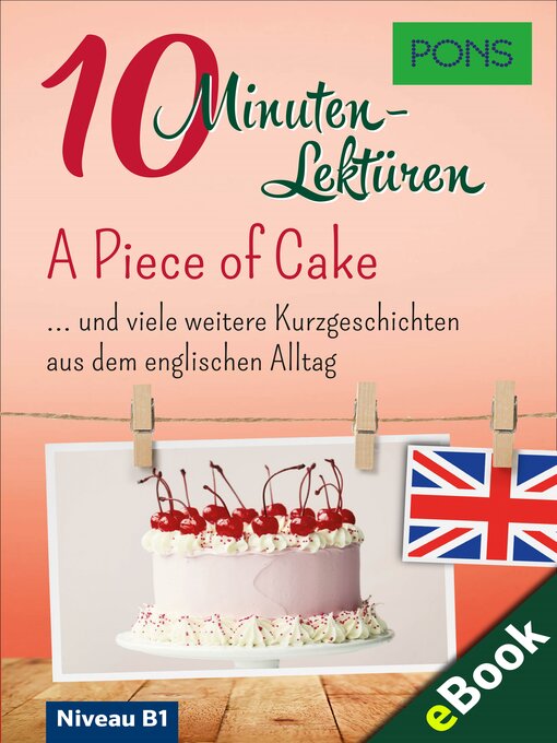 Cover image for PONS 10-Minuten-Lektüren Englisch B1--A Piece of Cake